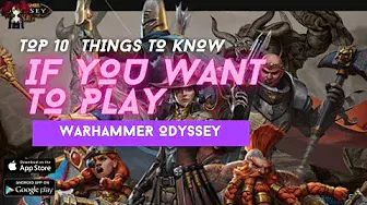 📱WARHAMMER ODYSSEY [ROG Phone 3]📱⭐Top 10 Things to Know, if You Want to Play...⭐
